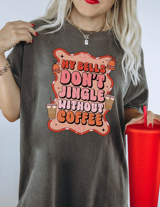 My Bells Don’t Jingle Without Coffee